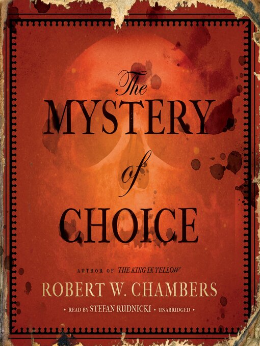 Title details for The Mystery of Choice by Robert W. Chambers - Wait list